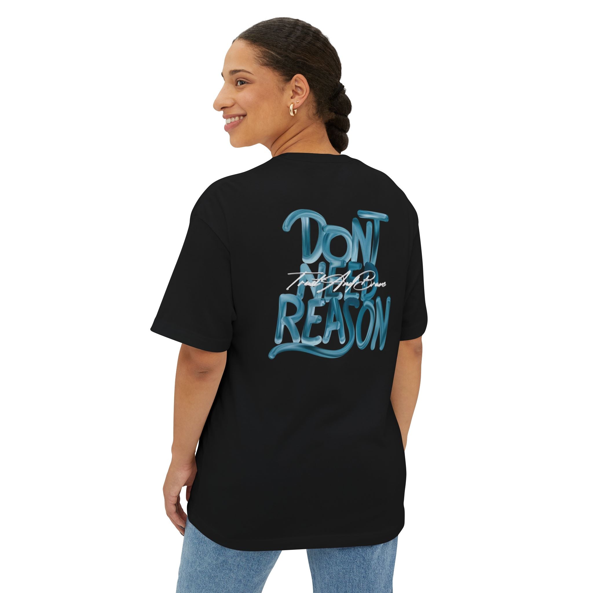 Don’t need reason T-shirt